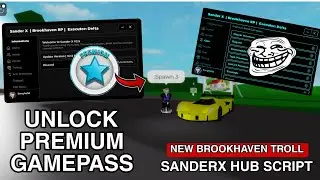 Brookhaven Script Sanderx HUB Unlock All Gamepass Premium Gui |Hydrogen,fluxus,Arceus x Mobile