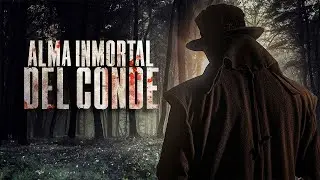 ALMA INMORTAL DEL CONDE | ESTRENO 2024 | HD | PELICULA DE HORROR EN ESPANOL LATINO