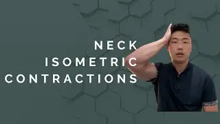 Neck Isometric Contractions - Strengthen Your Neck and Reduce Neck Pain and Tension