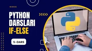 PYTHON VIDEOKURSI. 5-DARS. SHART OPERATORLARI