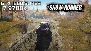 SnowRunner / GTX 1660 SUPER, i7 9700k / Maxed Out