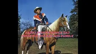Happy Independence Day from Roy Rogers and Family Help Protect America's Freedoms, Honor The Flag