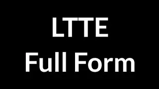 LTTE Full Form || LTTE || Full Form || LTTE Meaning
