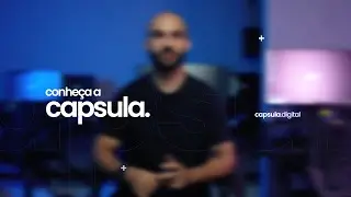 Conheça a Capsula | capsula.digital