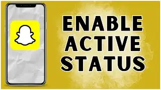 How To Enable Active Status On Snapchat? 2024 | Snapchat