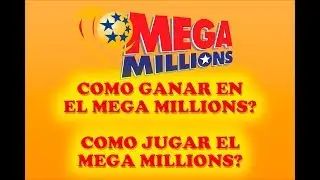 How to Play Mega Millions How to Win Mega Millions Powerball in Spanish
