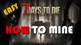 7 days to die how to mine (no collapse)