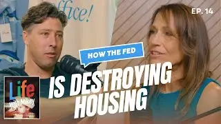 How the Fed DESTROYED the Housing Market: Life With Mikey Ep 14 With Kathy Fettke