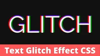 How to Create Text Glitch Effect using HTML & CSS