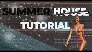 How To Make Summer Chill House Track In Fl Studio