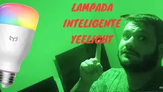 MOSTRANDO UM POUCO DA FANTÁSTICA LAMPADA INTELIGENTE YEELIGHT !!