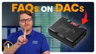 We Answer Your FAQs on DACs | Moon Audio