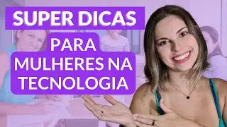 Quer ser PROGRAMADORA? 4 DICAS para TRABALHAR com TECNOLOGIA! #02