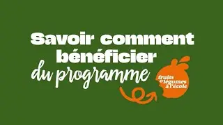 Comment bénéficier du programme « Fruits et légumes à l’école »