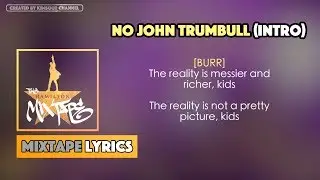 The Hamilton Mixtape - No John Trumbull (Intro) Music Lyrics