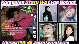 Kumpulan Story Wa Evos Notnot●PMV Literasi dijamin keren keren