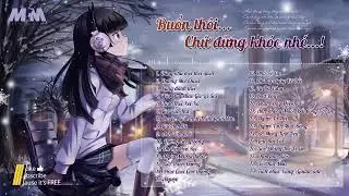Tuyển Tập Nhạc Buồn.. Cho Những Ngày Mưa 2018 | Buồn Thôi Chứ Đừng Khóc Nhé | MCMusic Acoustic HD
