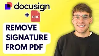 How to Remove Docusign Signature from PDF [2026 Full Guide]
