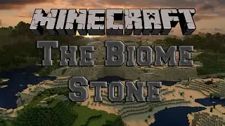 Minecraft: The Biome Stone- Ep. 1-  A New Adventure!