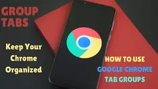 NEW FEATURE || TAB GROUPS IN GOOGLE CHROME || HOW TO USE TAB GROUPS || CREATE TAB GROUPS IN CHROME
