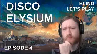 Disco Elysium Blind Playthrough | Episode 4 | Mystery of The Welkins