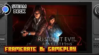 Resident Evil: Revelations 2 - (Valve Steam Deck) - Framerate & Gameplay