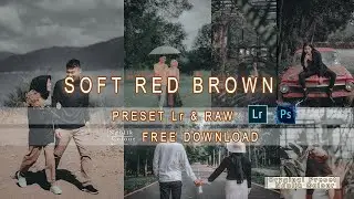 FREE PRESET LIGHTROOM SOFT RED BROWN | NC 68
