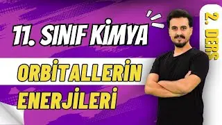 11.Sınıf Kimya | Modern Atom Teorisi | Orbitallerin Enerjileri | 2.Ders  