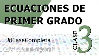 Ecuaciones de Primer Grado - Clase 3 - SimpleAlgebra1