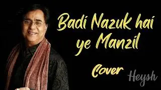 बडी नाज़ुक है ये मंज़िल 🌷 Badi Nazuk Hai Ye Manzil 🎶Joggers Park (2003) 🎵 Cover