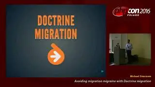 Michael Simonson: Avoiding migration migraine with Doctrine migration