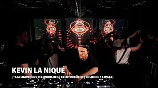 KEVIN LA NIQUÉ @ TAGESRAVER xxx TECHNOBLOCK [ ELEKTROKÜCHE 11.05.24 ] [ HARDTECHNO ]