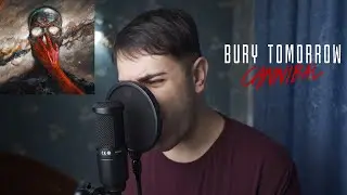 Bury Tomorrow - Cannibal (vocal cover)