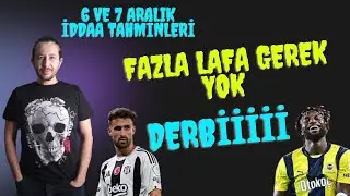 6 VE7 ARALIK İDDAA TAHMİNLERİ #iddaatahminleri #derbi