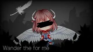 •Wander the for me• Gachalife meme