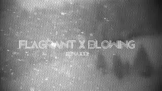 FLAGRANT x BLOWING