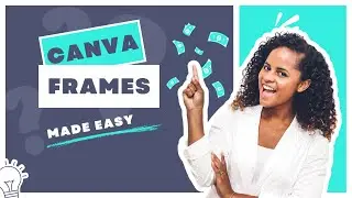 How to Create Custom Frames With Canva