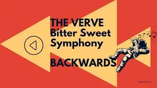 The Verve Bitter Sweet Symphony reversed audio