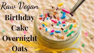 Raw Vegan Birthday Cake Overnight Oats