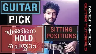 Malayalam guitar class part - 2 - How to hold a guitar pick & Some basic sitting positions