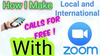 Use Zoom App to make local and International Calls.