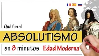 ABSOLUTISM - Summary | Absolute Monarchies between the 16th and 18th Centuries