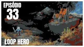 Loop Hero - Gameplay Sem Comentários - Episódio 33