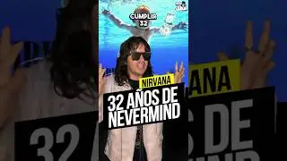 NEVERMIND DE NIRVANA CUMPLE 32 AÑOS ⚠️🤘 