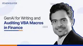 Stop Writing Excel Macros by Hand | Use GenAI + VBA to Automate Finance Tasks Fast | Starweaver