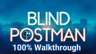 Blind Postman 100% Walkthrough Trophy & Achievement Guide