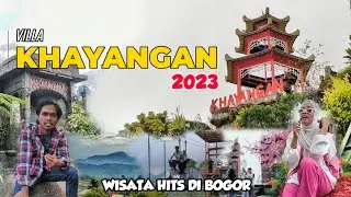 Wisata Yang HITS Di Puncak 2 Bogor | Liburan Di VILLA KHAYANGAN Suasana 2023 