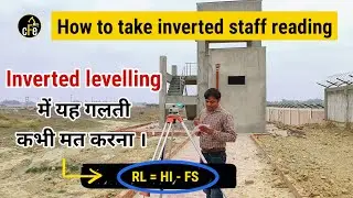 How to take inverted staff reading | inverted levelling in surveying | civil field engineer