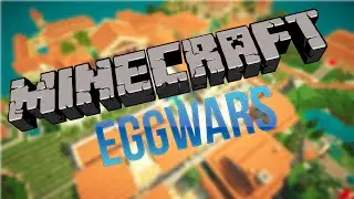 EggWars #1 - Стальные яйца (2/2)