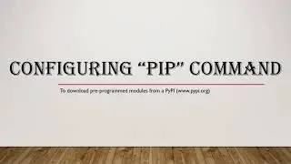 Configure PIP command - Fixing the Problem 